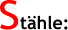 Stähle: