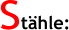Stähle: